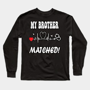 Matched Medical Student Residency-Match Day 2024 My Brother Long Sleeve T-Shirt